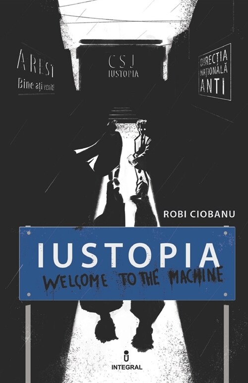 Iustopia: Welcome to the machine (Paperback)