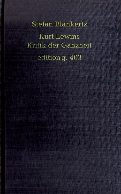 Kurt Lewins Kritik der Ganzheit (Paperback)