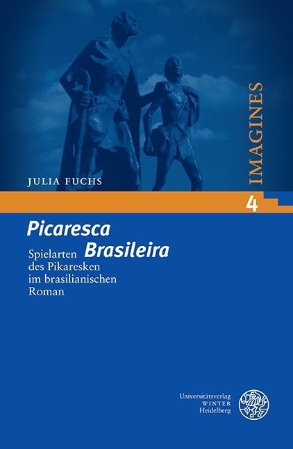 picaresca Brasileira: Spielarten Des Pikaresken Im Brasilianischen Roman (Hardcover)