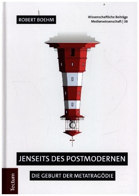 Jenseits Des Postmodernen: Die Geburt Der Metatragodie (Hardcover)