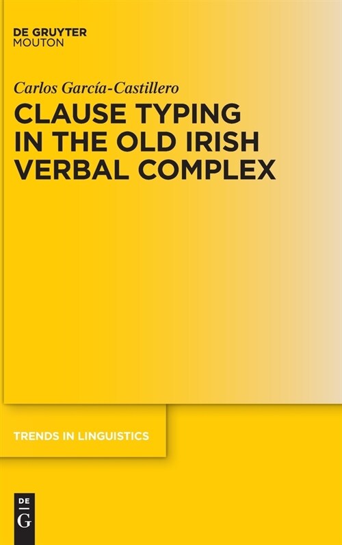 Clause Typing in the Old Irish Verbal Complex (Hardcover)