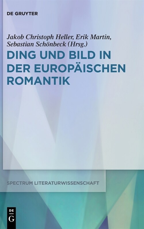 Ding Und Bild in Der Europ?schen Romantik (Hardcover)