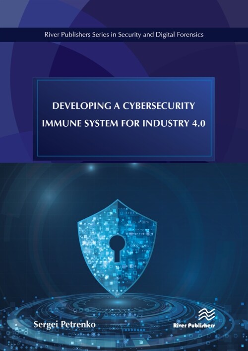 Developing a Cybersecurity Immune System for Industry 4.0 (Hardcover)