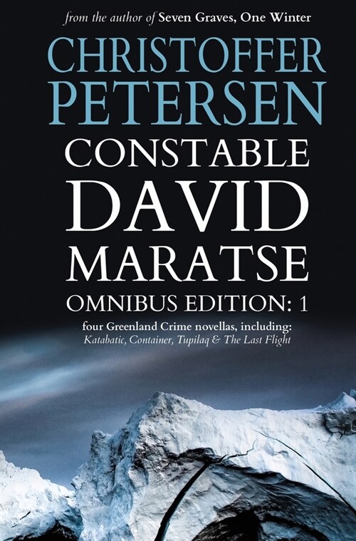 Constable David Maratse Omnibus Edition 1: Four Crime Novellas from Greenland (Hardcover)