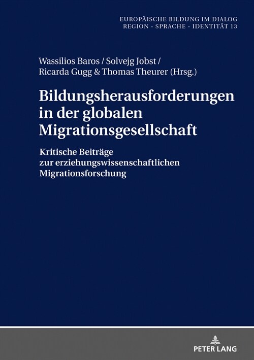 Bildungsherausforderungen in Der Globalen Migrationsgesellschaft: Kritische Beitraege Zur Erziehungswissenschaftlichen Migrationsforschung (Hardcover)