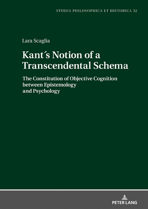 Kants Notion of a Transcendental Schema: The Constitution of Objective Cognition Between Epistemology and Psychology (Hardcover)