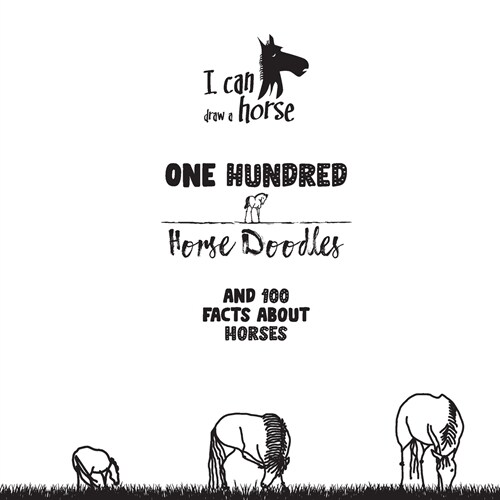 One Hundred Horse Doodles: 100 Facts About Horses (Paperback)