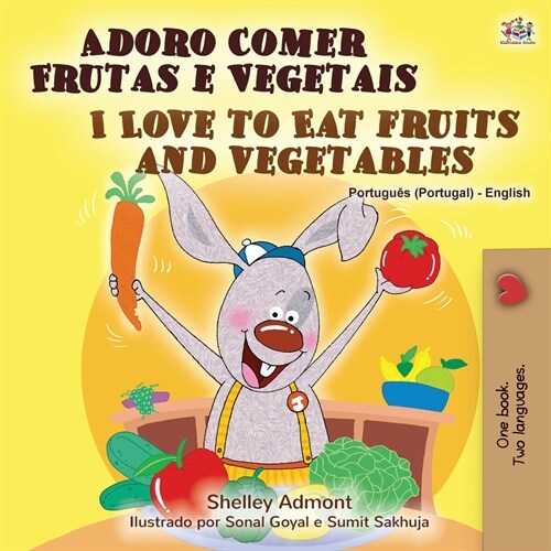 I Love to Eat Fruits and Vegetables (Portuguese English Bilingual Book - Portugal) (Paperback)