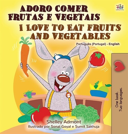 I Love to Eat Fruits and Vegetables (Portuguese English Bilingual Book - Portugal) (Hardcover)