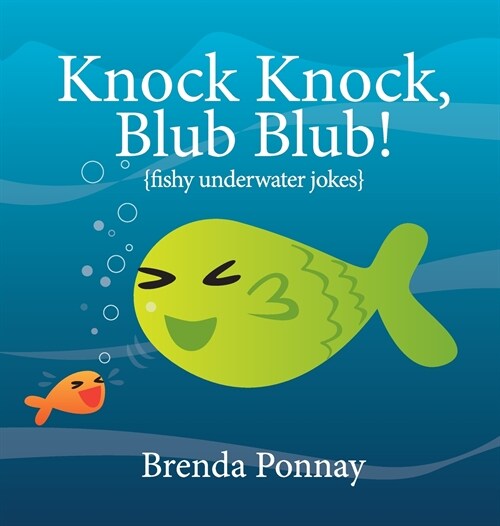 Knock Knock, Blub Blub!: Fishy Underwater Jokes (Hardcover)