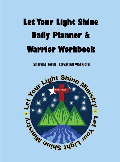 Let Your Light Shine Daily Planner & Warrior Workbook [Baby Blue] (Hardcover)