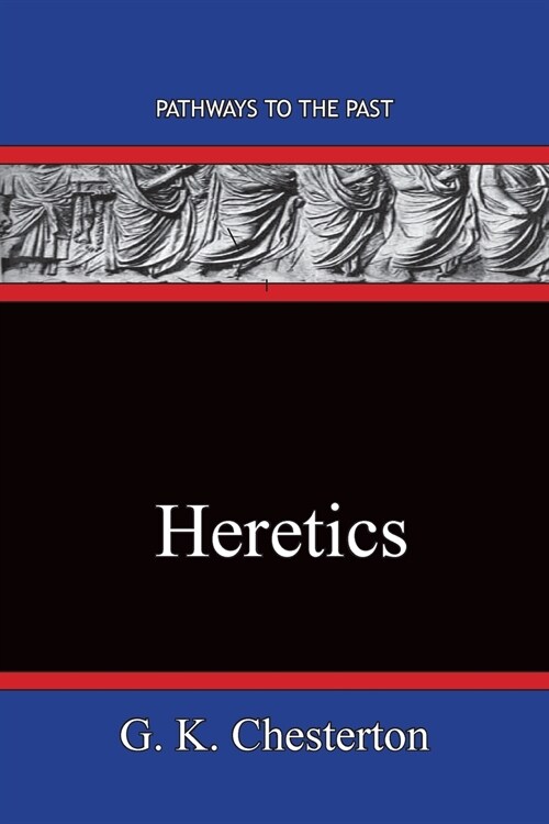 Heretics: Pathways To The Past (Paperback)