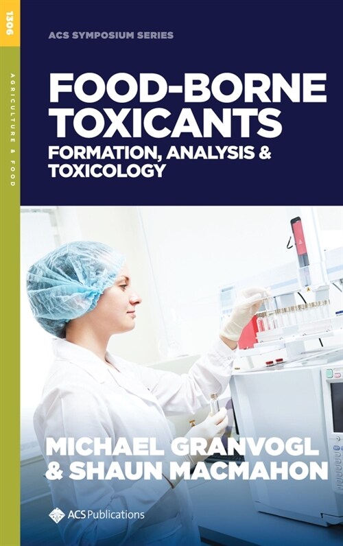 Food-Borne Toxicants: Formation, Analysis, and Toxicology (Hardcover)