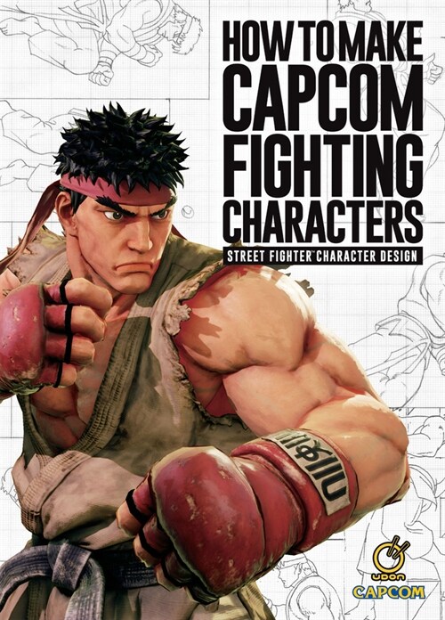 How to Make Capcom Fighting Characters: Street Fighter Character Design (Hardcover)