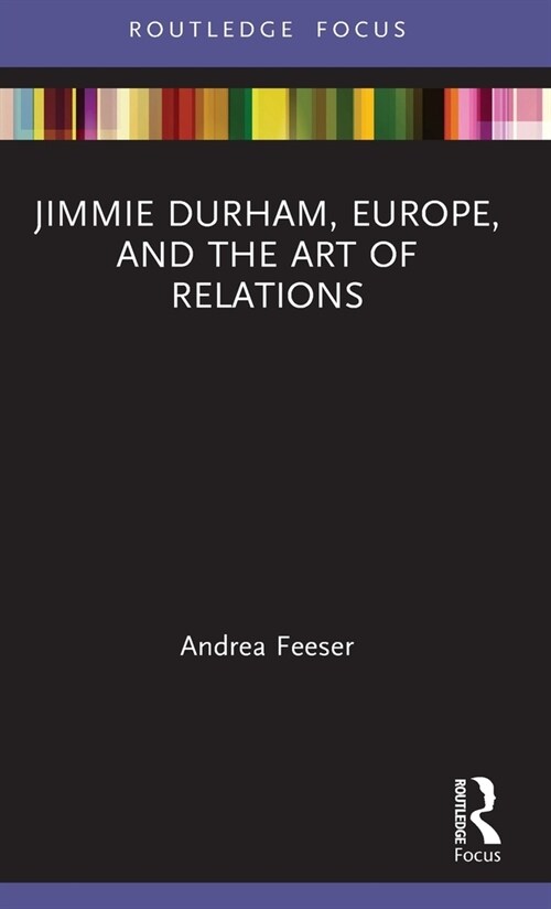 Jimmie Durham, Europe, and the Art of Relations (Hardcover, 1)