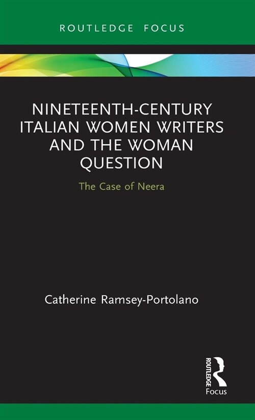 Nineteenth-Century Italian Women Writers and the Woman Question : The Case of Neera (Hardcover)