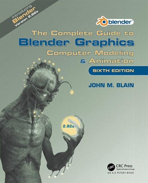 The Complete Guide to Blender Graphics : Computer Modeling & Animation (Hardcover)