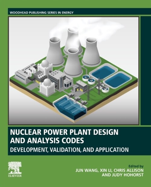 Nuclear Power Plant Design and Analysis Codes: Development, Validation, and Application (Paperback)