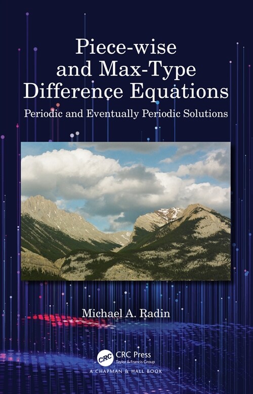 Piece-wise and Max-Type Difference Equations : Periodic and Eventually Periodic Solutions (Hardcover)