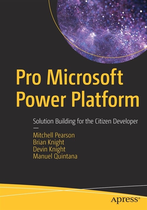 Pro Microsoft Power Platform: Solution Building for the Citizen Developer (Paperback)