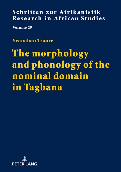 The Morphology and Phonology of the Nominal Domain in Tagbana (Hardcover)