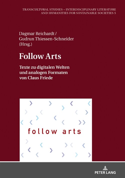 Follow Arts: Texte Zu Digitalen Welten Und Analogen Formaten Von Claus Friede (Hardcover)