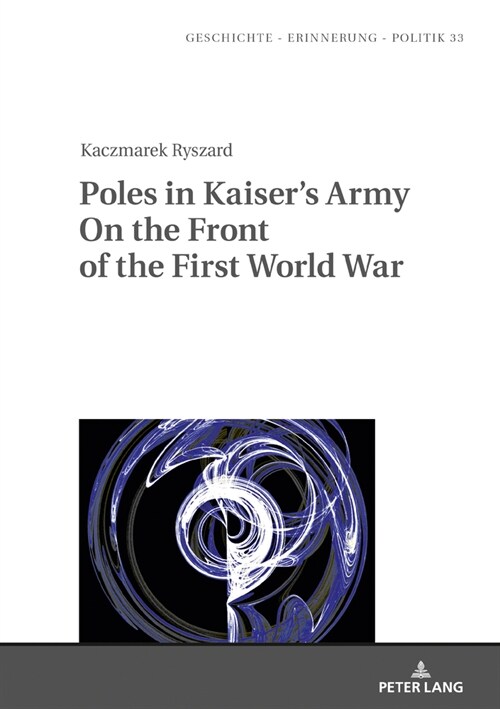 Poles in Kaisers Army on the Front of the First World War (Hardcover)