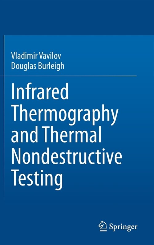 Infrared Thermography and Thermal Nondestructive Testing (Hardcover)