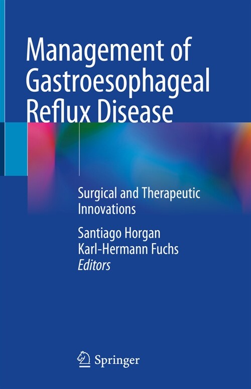 Management of Gastroesophageal Reflux Disease: Surgical and Therapeutic Innovations (Hardcover, 2020)