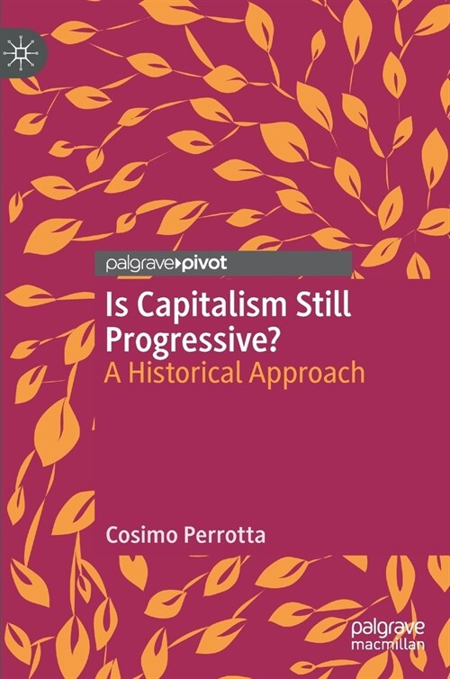 Is Capitalism Still Progressive?: A Historical Approach (Hardcover, 2020)