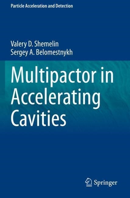 Multipactor in Accelerating Cavities (Paperback)