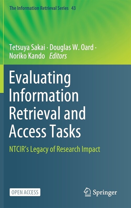 Evaluating Information Retrieval and Access Tasks: Ntcirs Legacy of Research Impact (Hardcover, 2021)