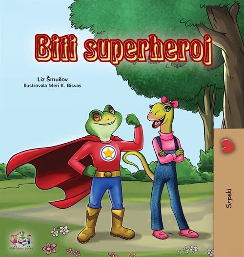 Being a Superhero (Serbian Childrens Book - Latin alphabet) (Hardcover)