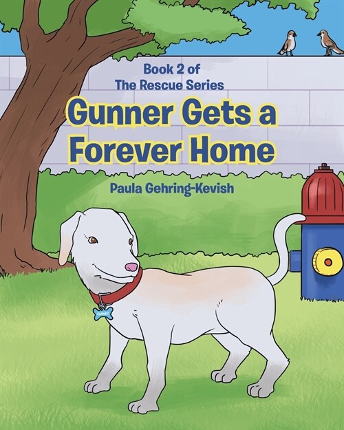 Gunner Gets a Forever Home: Book 2 (Paperback)