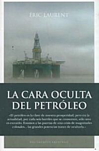 La cara oculta del petroleo / The Dark Side of Petroleum (Paperback)