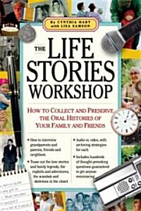 The Oral History Workshop: Collect and Celebrate the Life Stories of Your Family and Friends (Paperback)