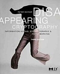 Disappearing Cryptography: Information Hiding: Steganography and Watermarking (Paperback, 3)