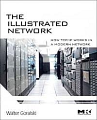 The Illustrated Network: How TCP/IP Works in a Modern Network (Hardcover)