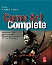 Game Art Complete : All-in-one: Learn Maya, 3ds Max, ZBrush, and Photoshop Winning Techniques (Paperback)