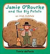 Jamie ORourke and the Big Potato: An Irish Folktale (Board Books)