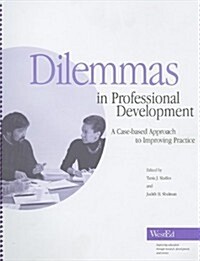 Dilemmas in Professional Development: A Case-Based Approach to Improving Practice (Spiral)