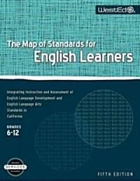 The Map of Standards for English Learners, Grades 6-12: Integrating Instruction and Assessment of English Language Development and English Language Ar (Loose Leaf, 5)