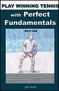 Play Winning Tennis with Perfect Fundamentals (Paperback)