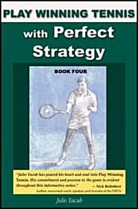 Play Winning Tennis with Perfect Strategy (Paperback)