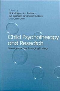 Child Psychotherapy and Research : New Approaches, Emerging Findings (Paperback)