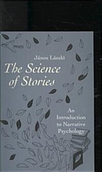 The Science of Stories : An Introduction to Narrative Psychology (Paperback)