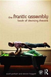 The Frantic Assembly: Book of Devising Theatre (Paperback)