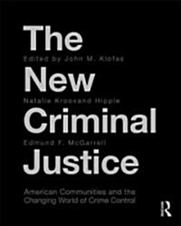The New Criminal Justice : American Communities and the Changing World of Crime Control (Paperback)