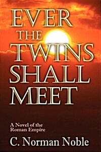 Ever the Twins Shall Meet (Paperback)