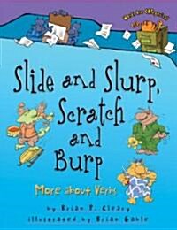 Slide and Slurp, Scratch and Burp: More about Verbs (Paperback)